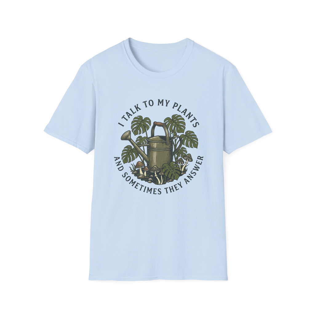 I Talk to My Plants T-Shirt