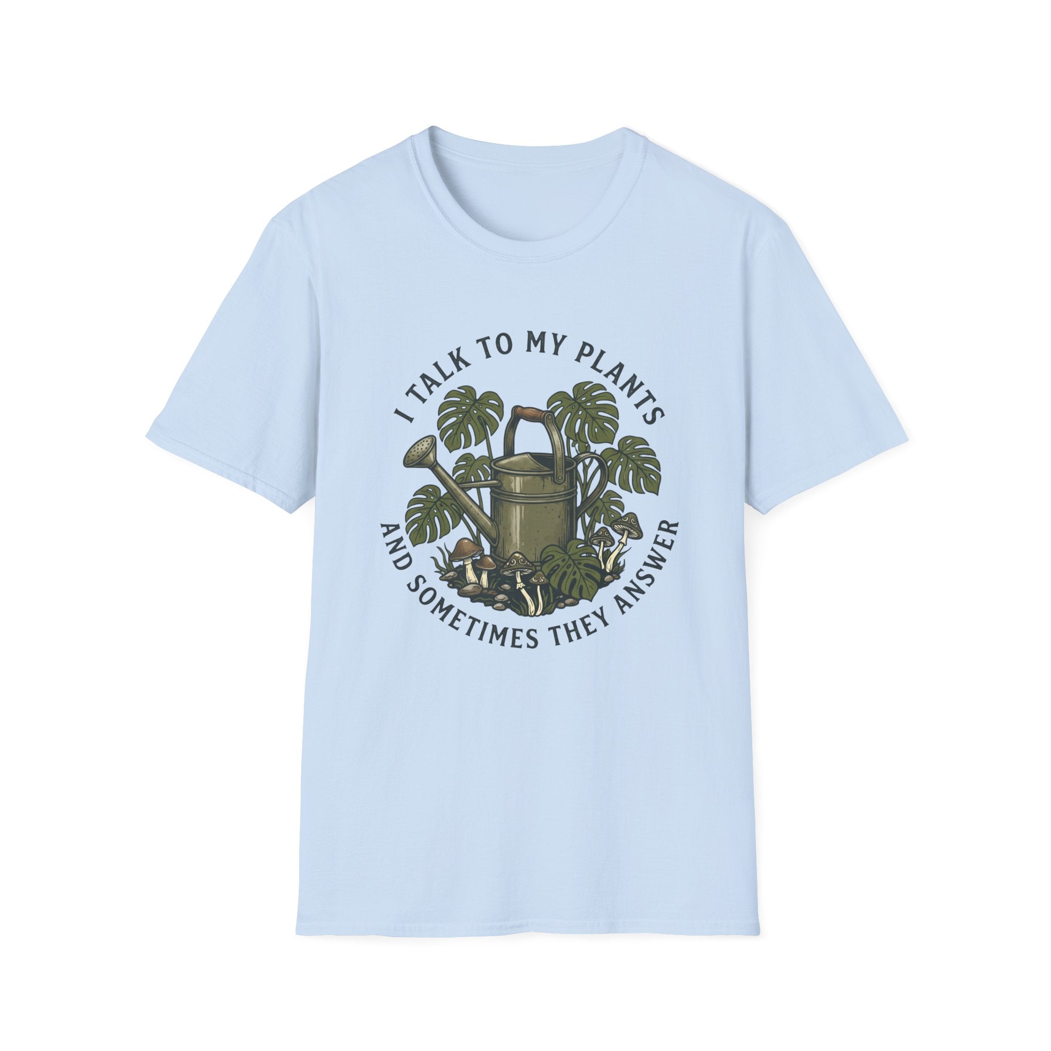 I Talk to My Plants T-Shirt