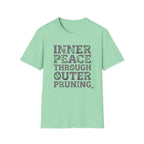 Inner Peace Through Outer Pruning T-Shirt