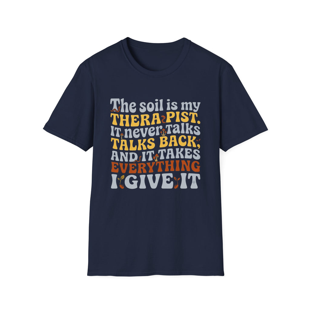 The Soil is My Therapist T-Shirt