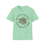 The Universe Said Grow T-Shirt