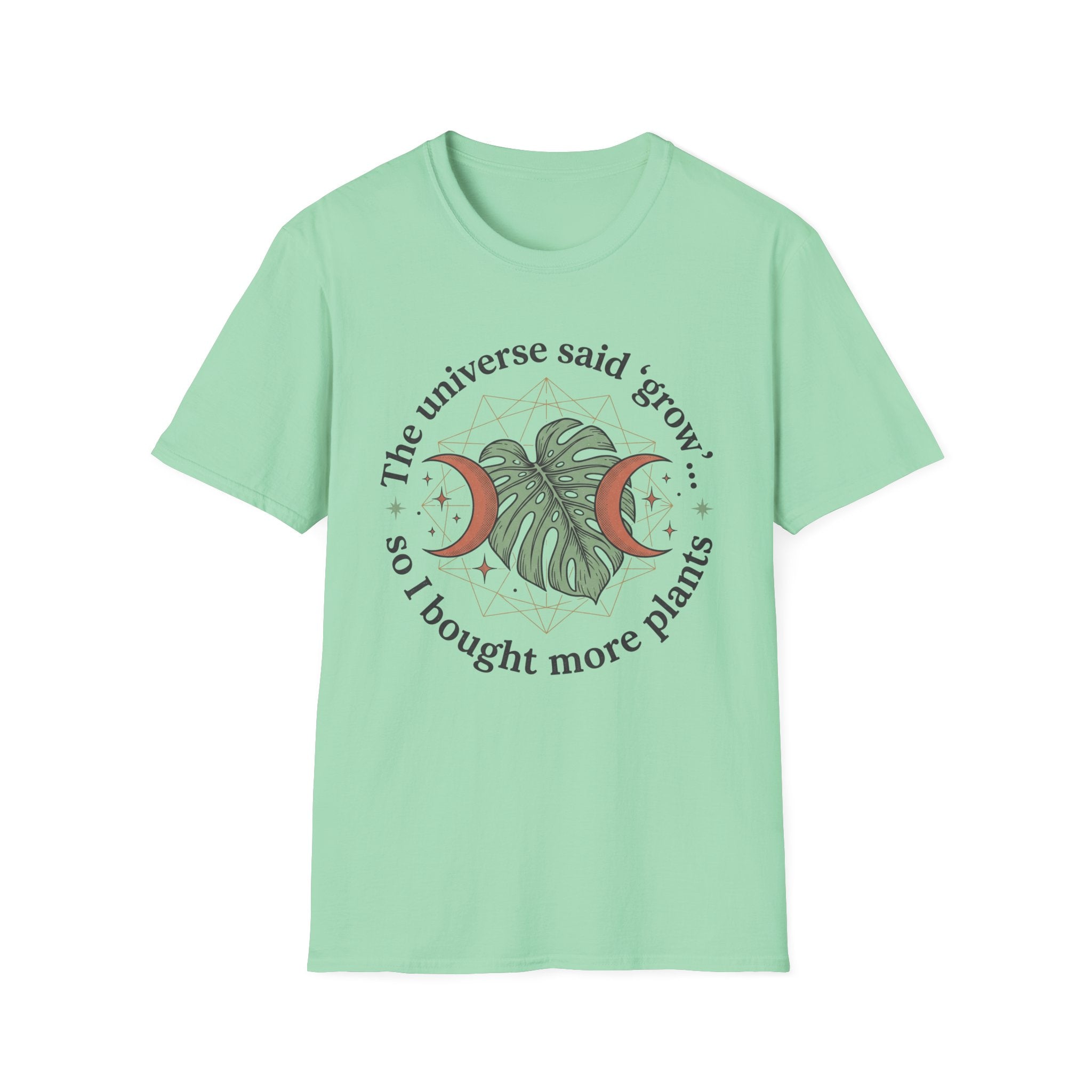 The Universe Said Grow T-Shirt