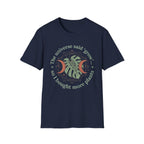 The Universe Said Grow T-Shirt