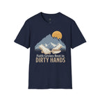 Faith Grows Best in Dirty Hands T-Shirt