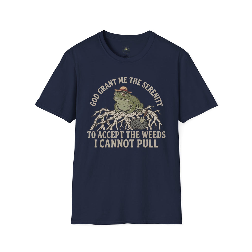 Grant Me the Serenity to Accept the Weeds T-Shirt