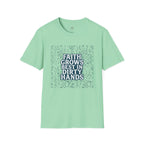 Faith Grows Best in Dirty Hands T-Shirt