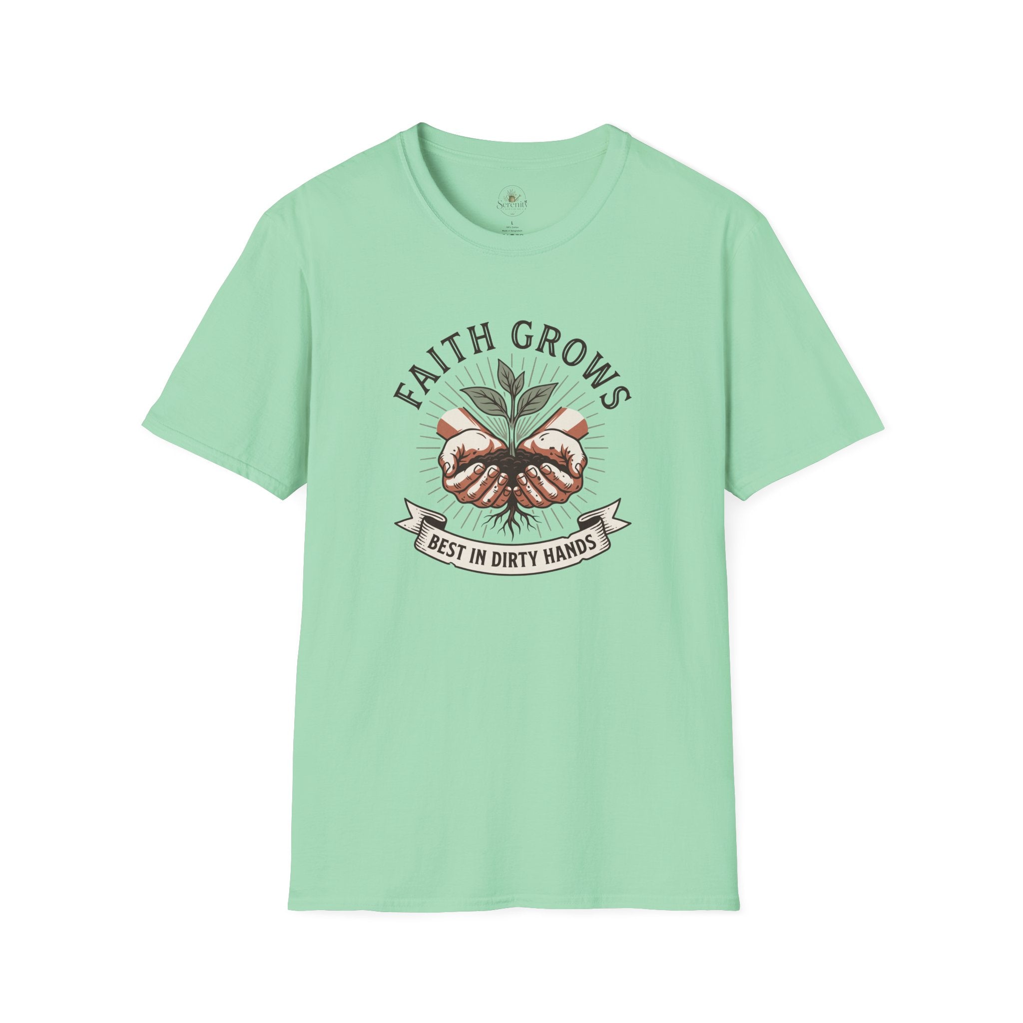 Faith Grows Best in Dirty Hands T-Shirt