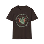 The Universe Said Grow T-Shirt