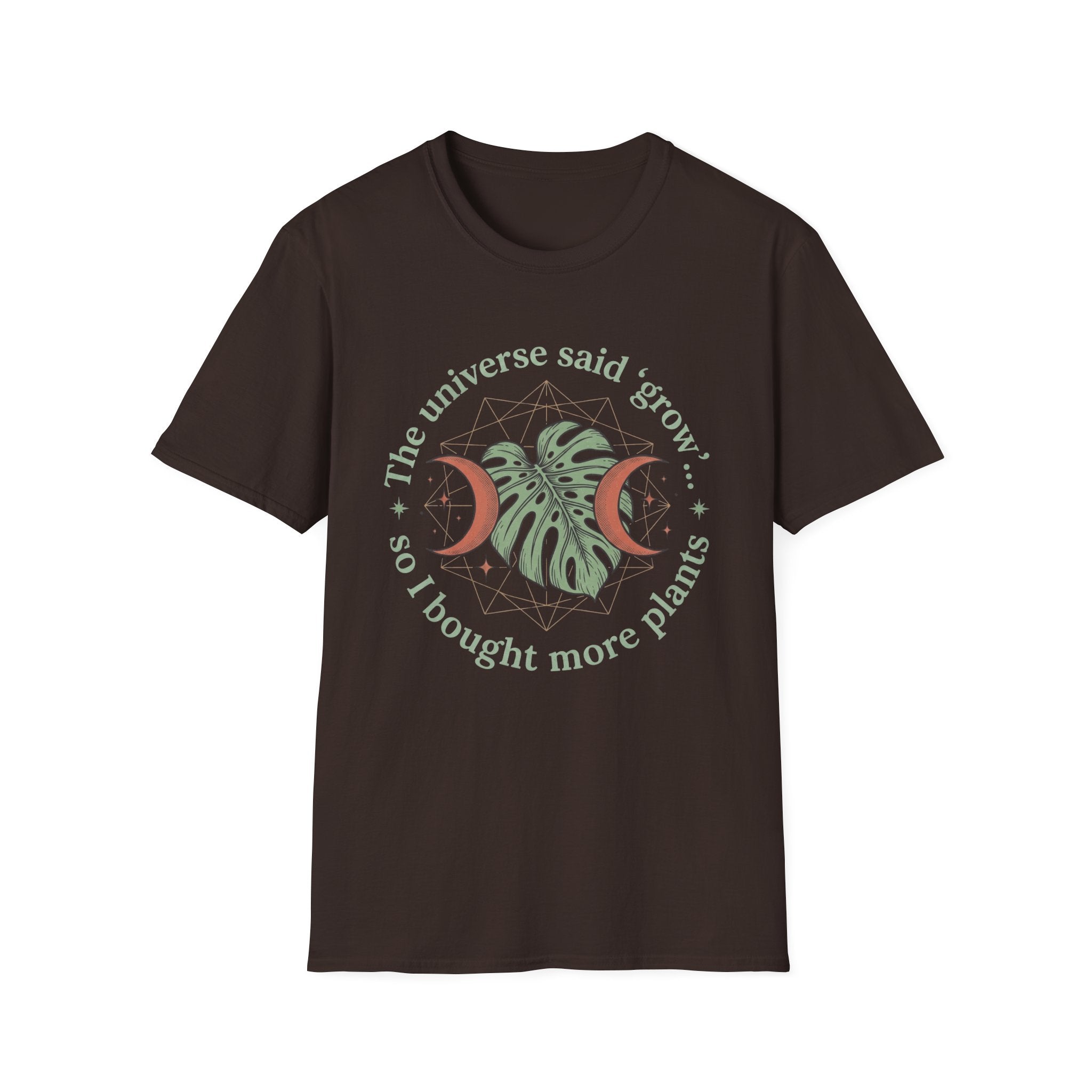The Universe Said Grow T-Shirt