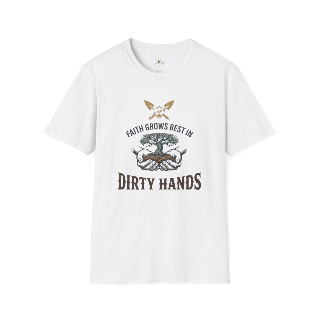 Faith Grows Best in Dirty Hands T-Shirt