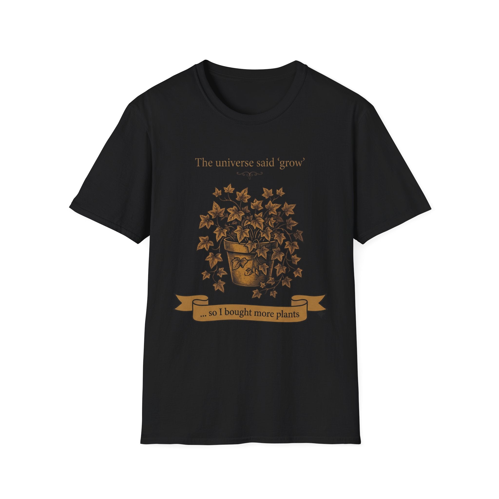 The Universe Said Grow T-Shirt