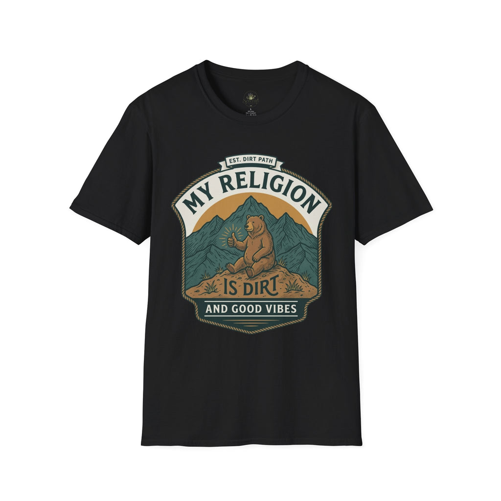 My Religion is Dirt and Good Vibes T-Shirt