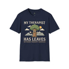 My Therapist Has Leaves T-Shirt