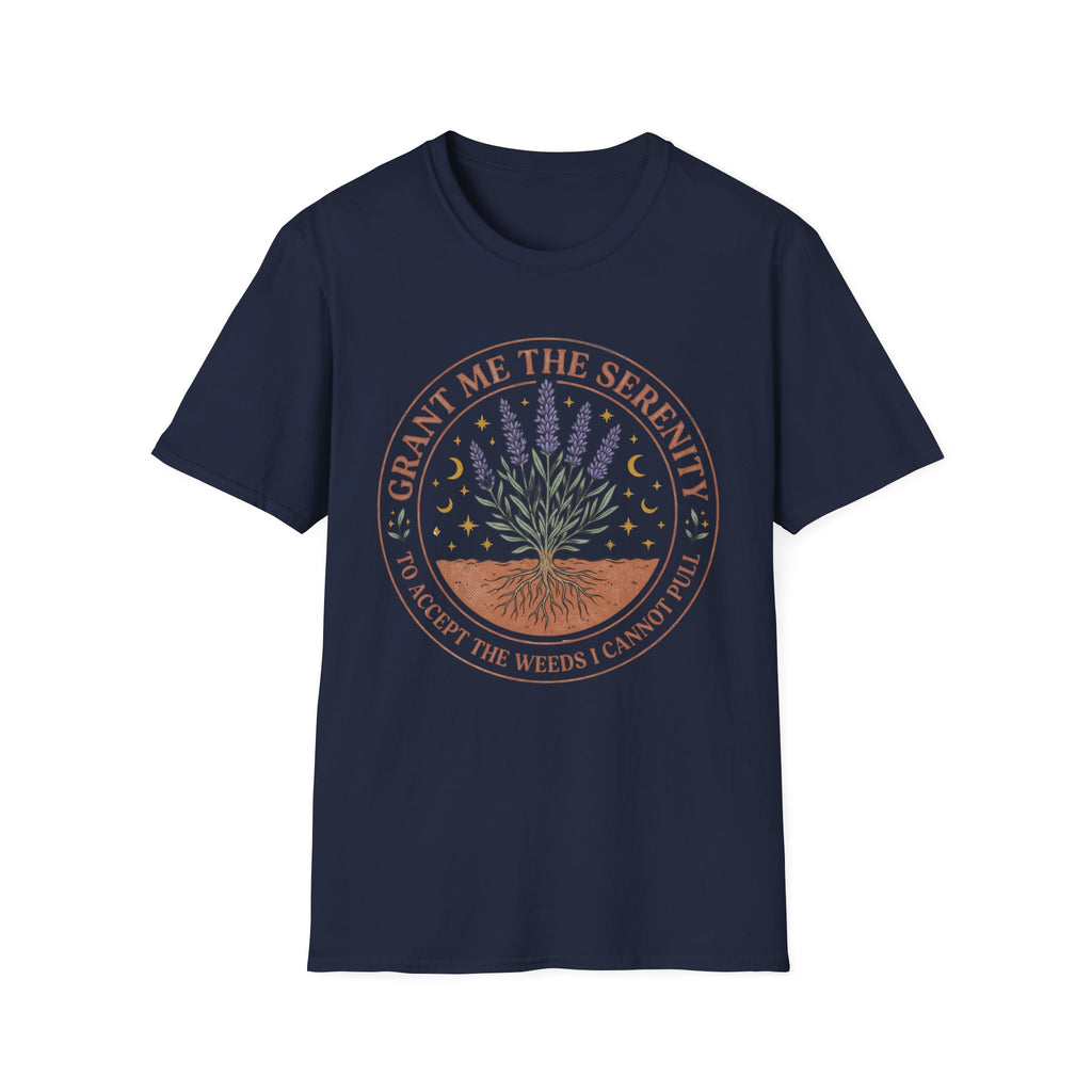Grant Me the Serenity to Accept the Weeds T-Shirt