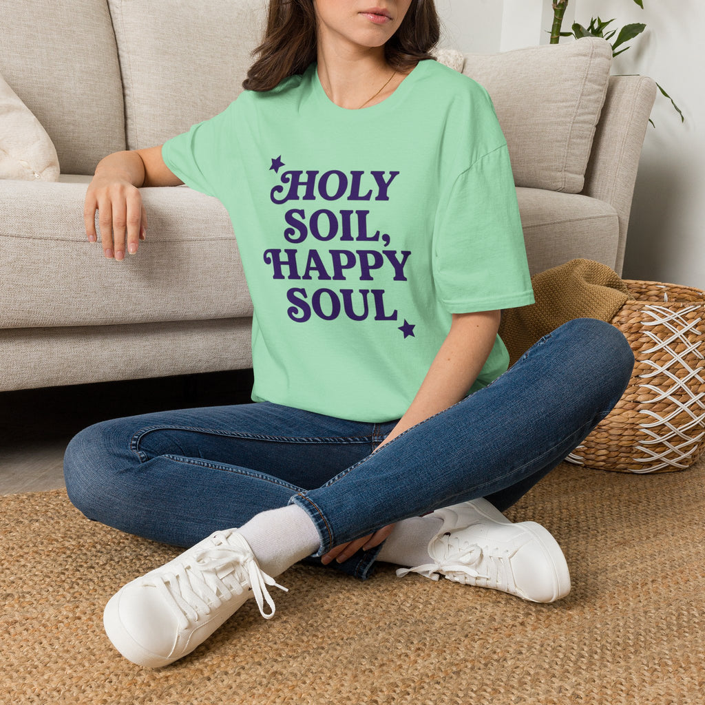 Holy Soil, Happy Soul T-Shirt