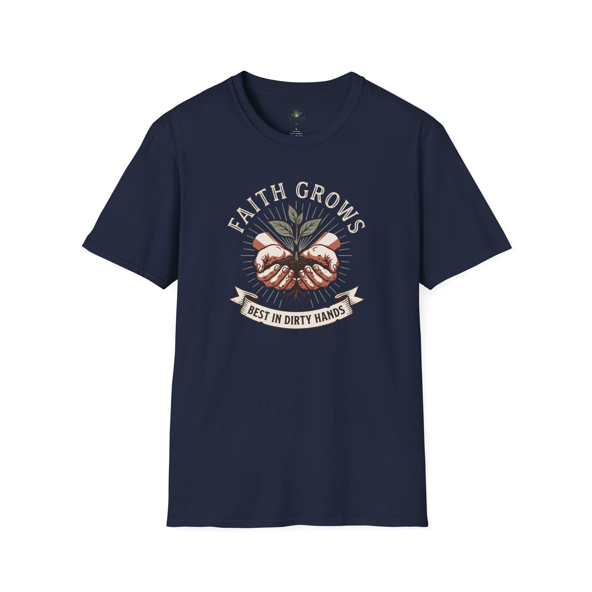 Faith Grows Best in Dirty Hands T-Shirt
