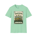 Faith Grows Best in Dirty Hands T-Shirt