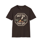 Holy Soil, Happy Soul T-Shirt