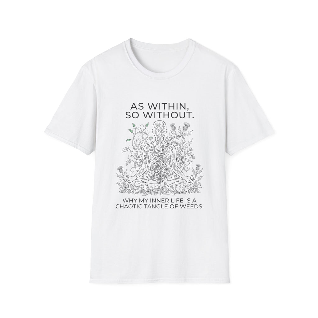 As With, So Without T-Shirt