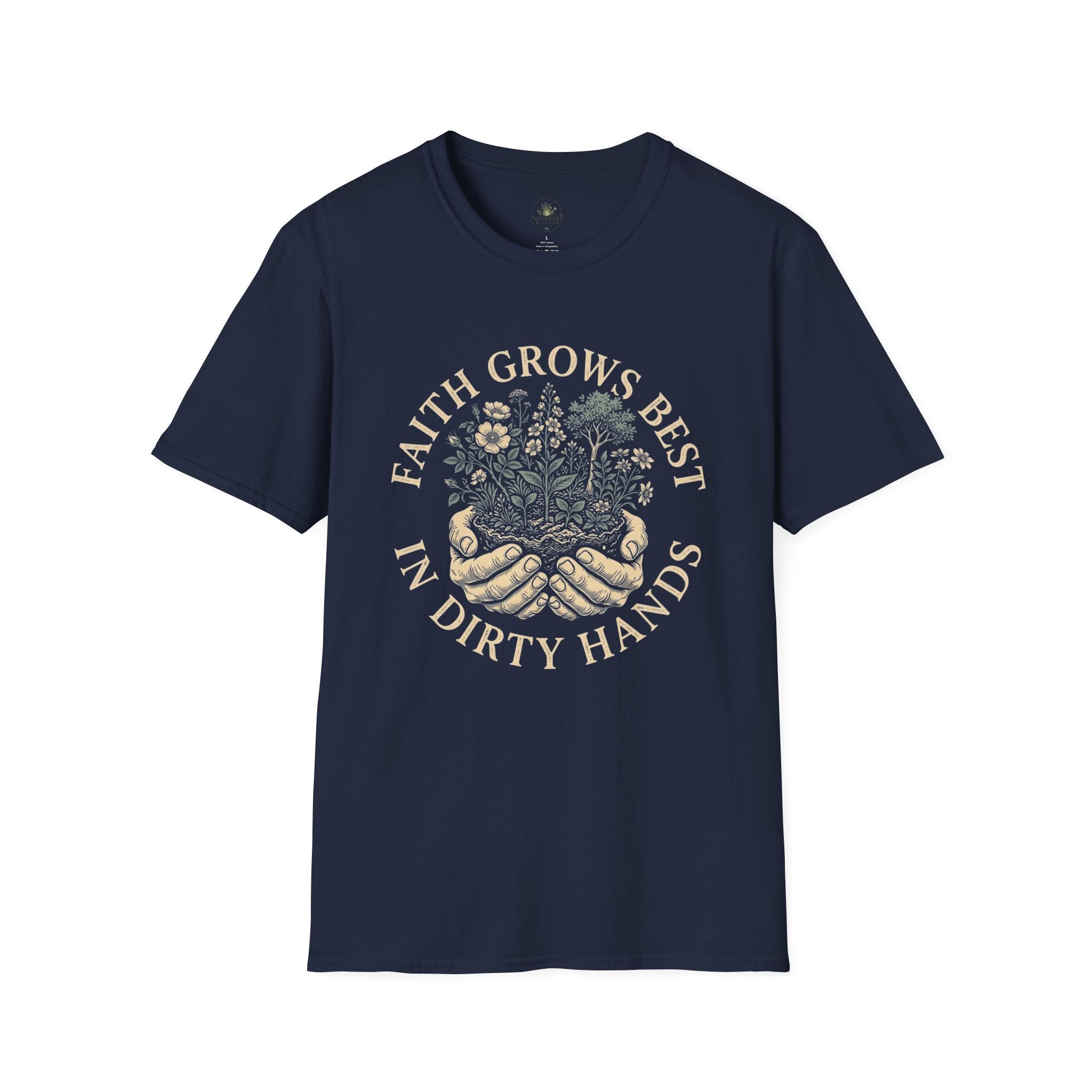 Faith Grows Best in Dirty Hands T-Shirt