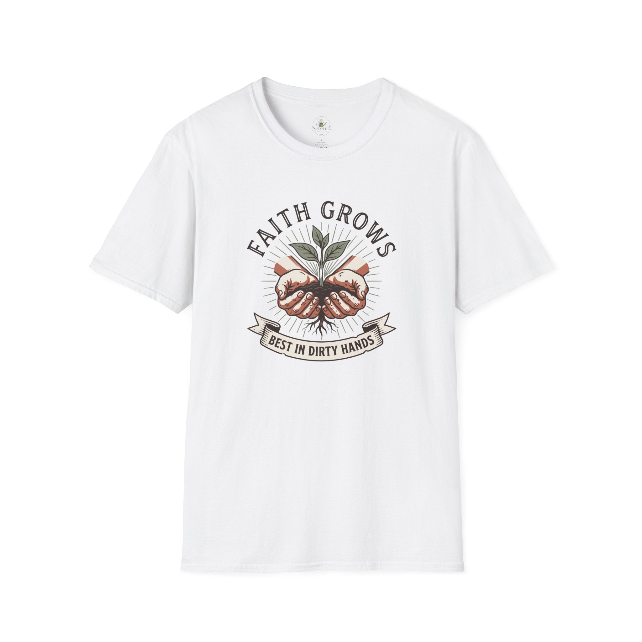 Faith Grows Best in Dirty Hands T-Shirt
