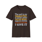 The Soil is My Therapist T-Shirt