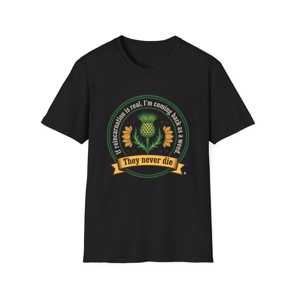 Weeds Never Die T-Shirt