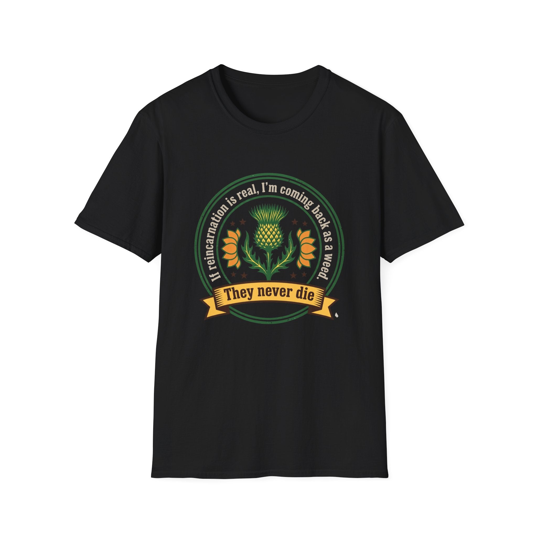 Weeds Never Die T-Shirt
