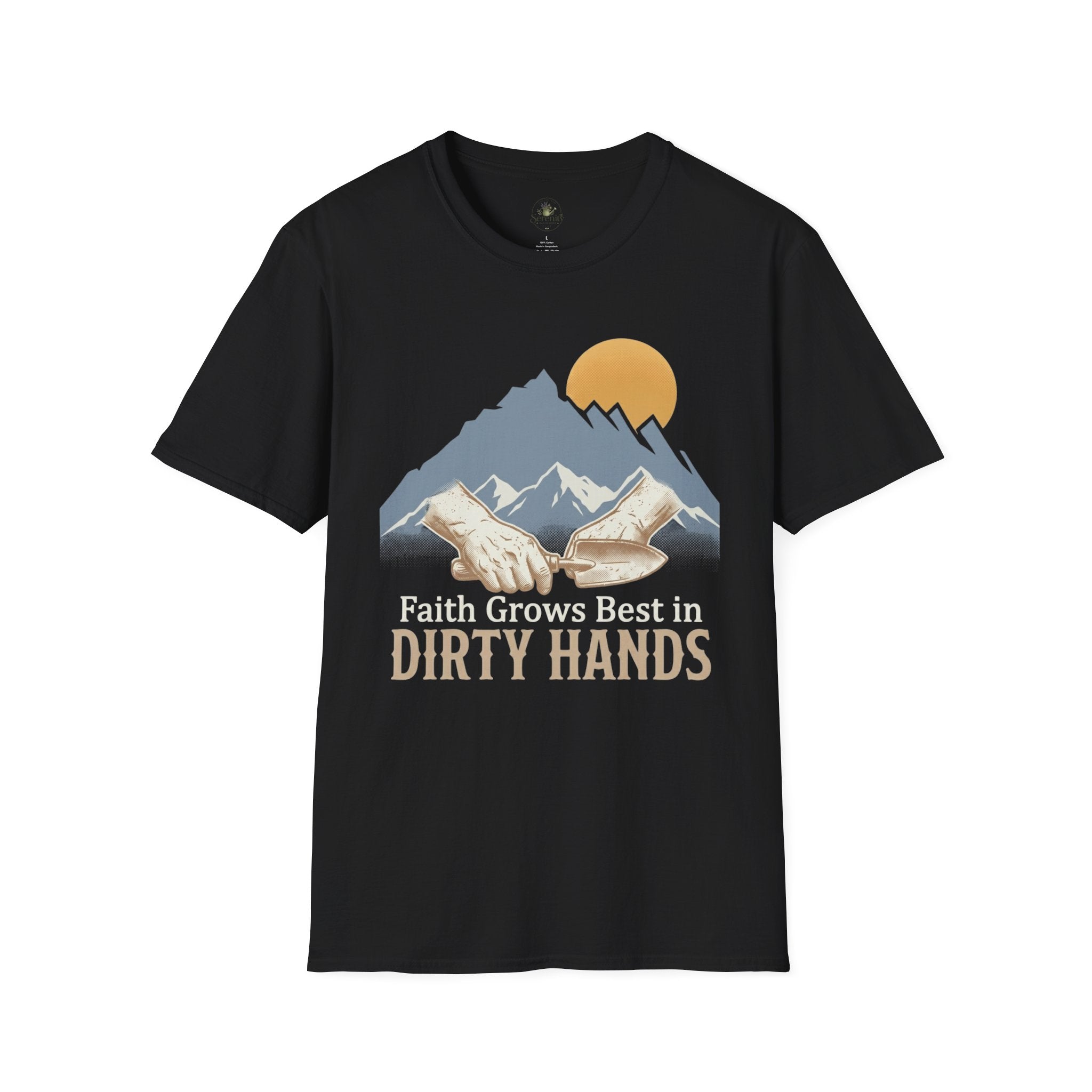 Faith Grows Best in Dirty Hands T-Shirt