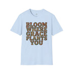 Bloom Where Grace Plants You T-Shirt