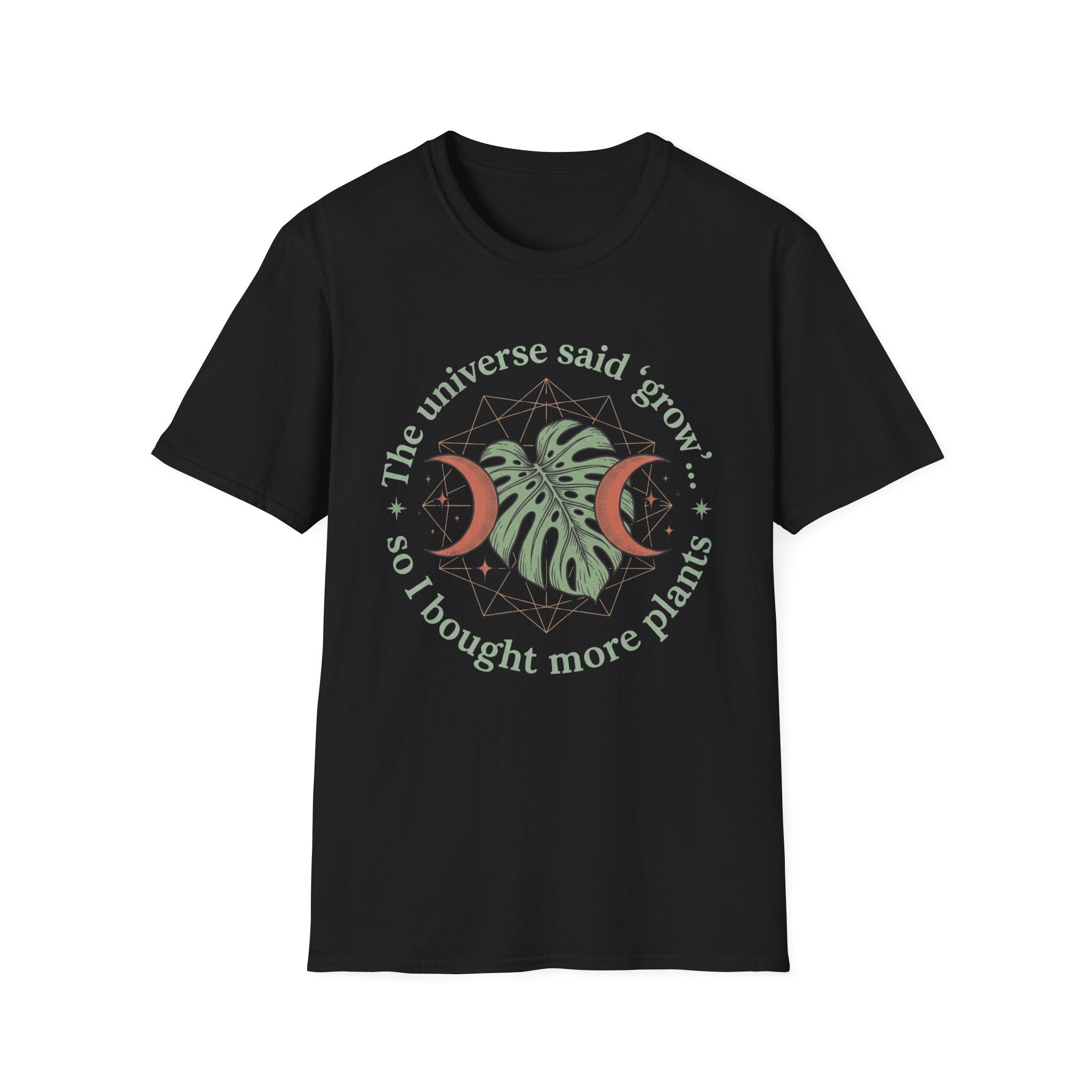 The Universe Said Grow T-Shirt