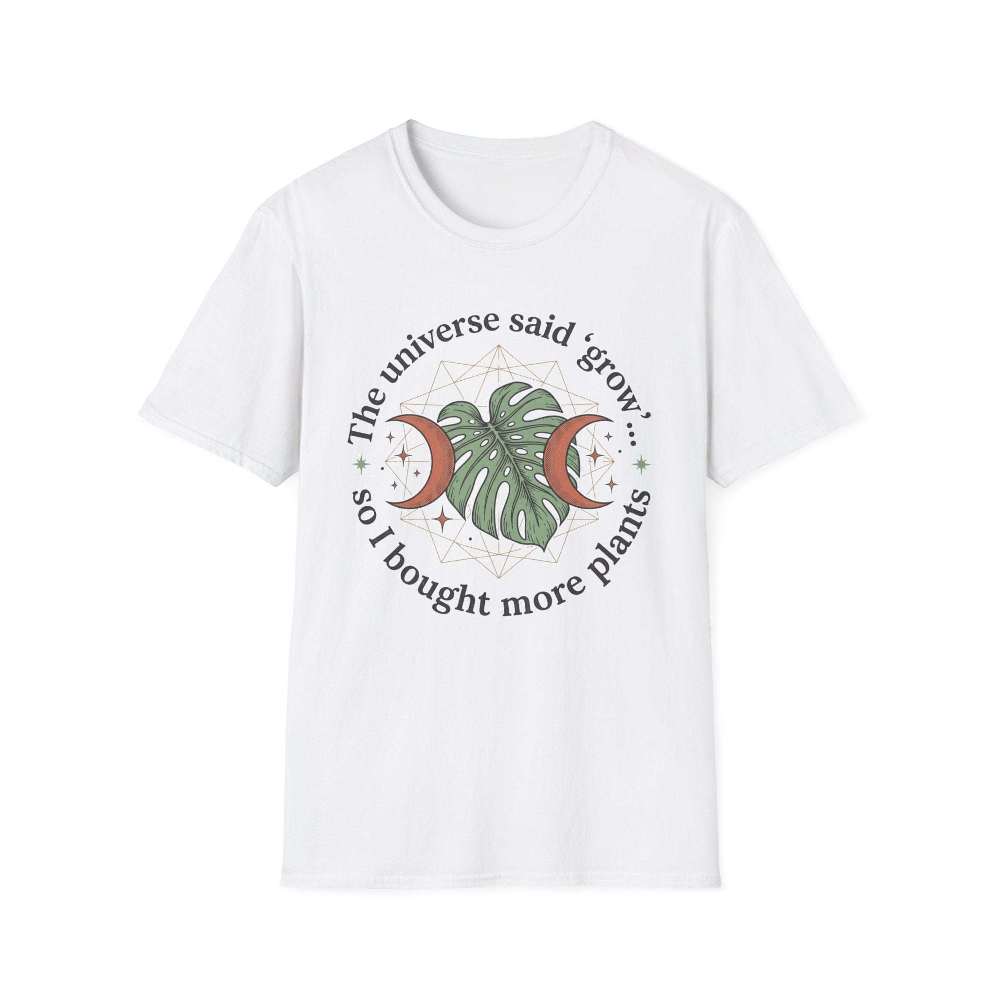 The Universe Said Grow T-Shirt
