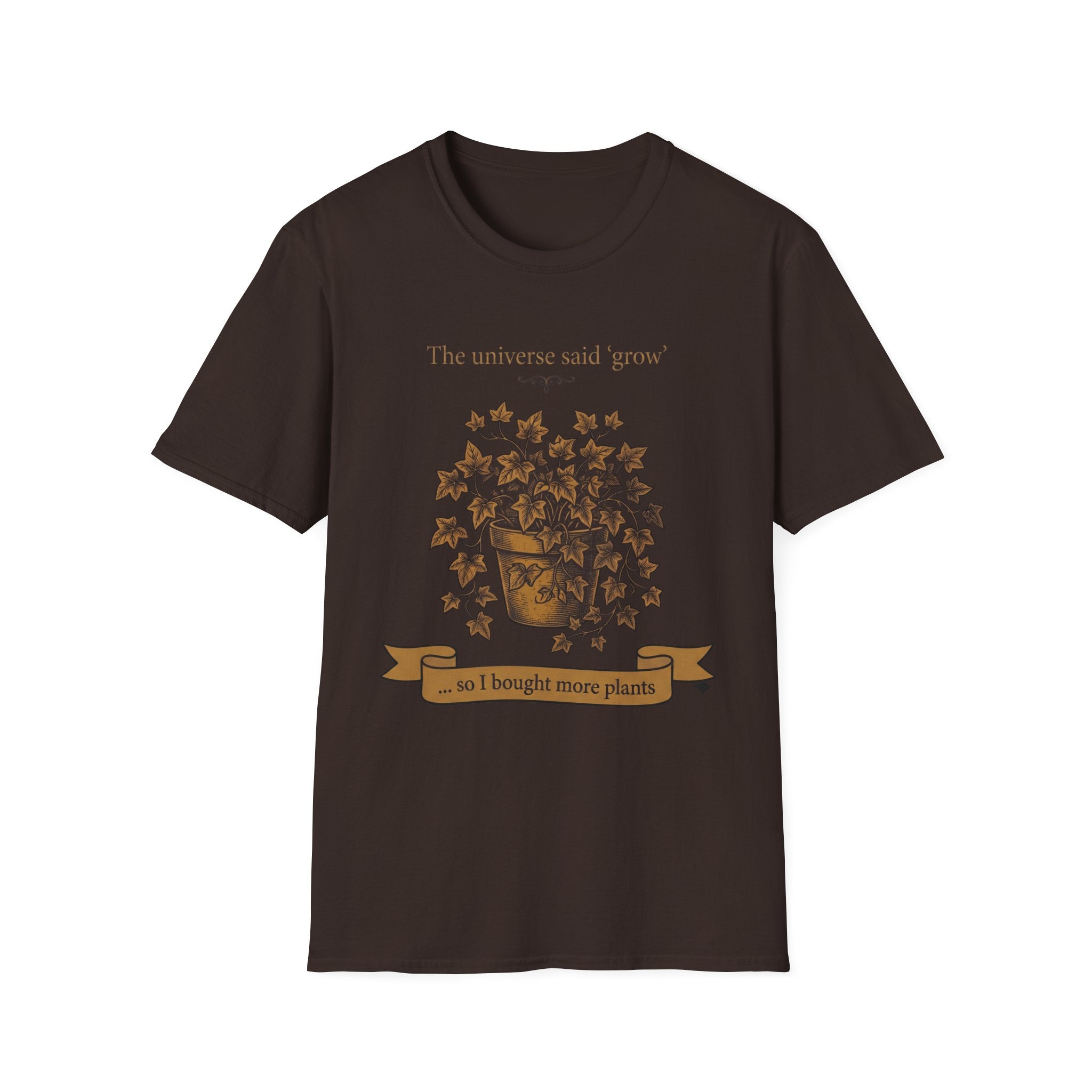 The Universe Said Grow T-Shirt