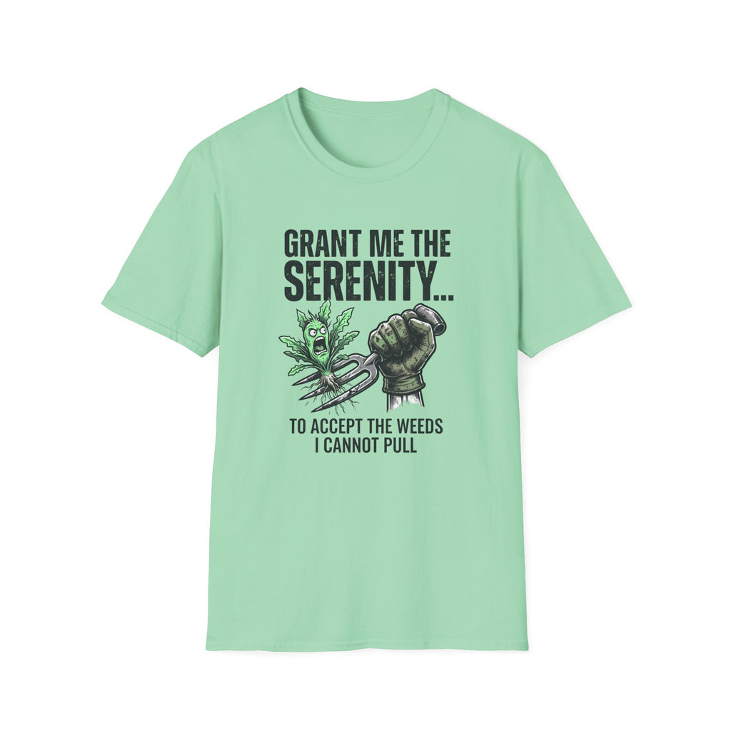 Grant Me the Serenity to Accept the Weeds T-Shirt