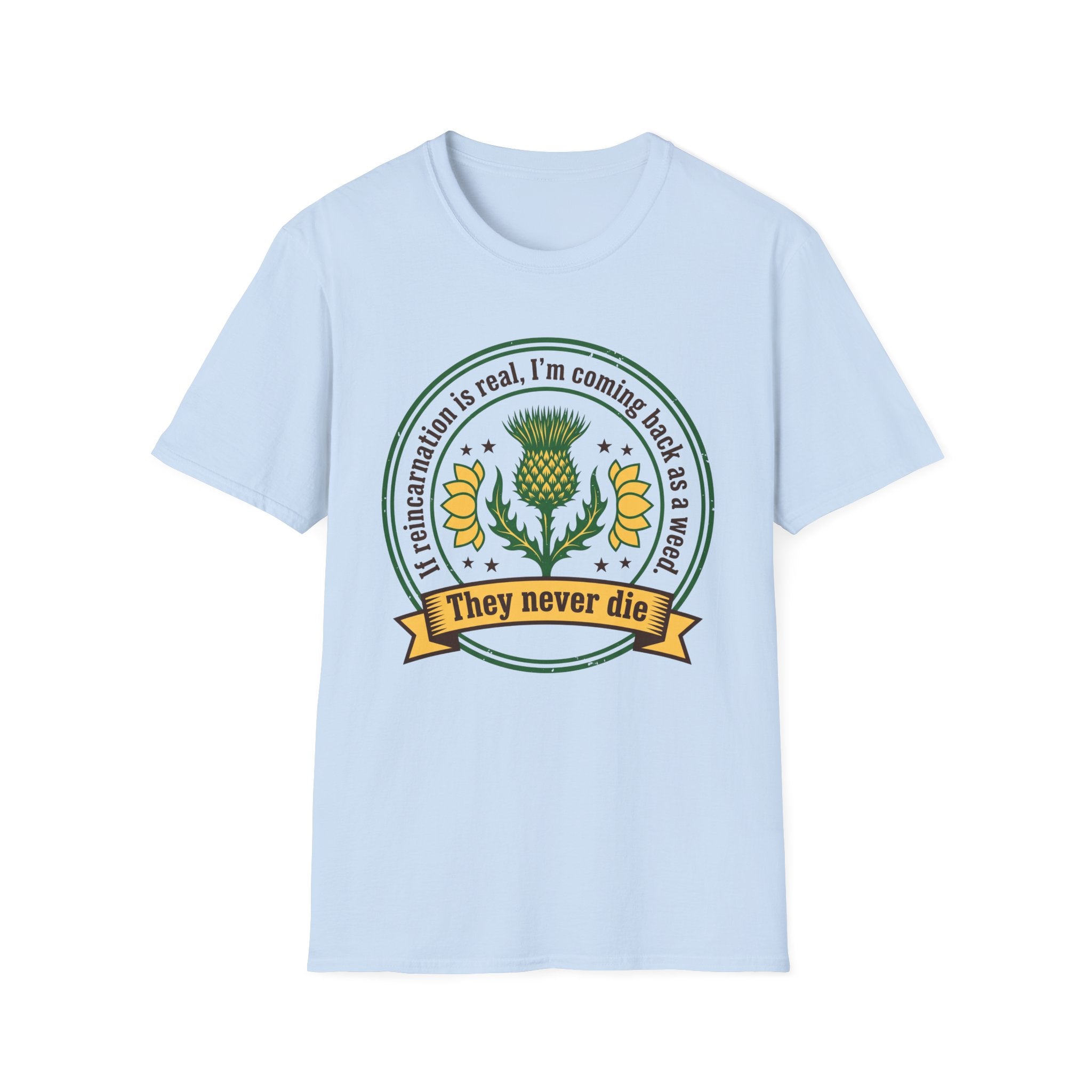 Weeds Never Die T-Shirt