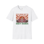 Faith Grows Best in Dirty Hands T-Shirt
