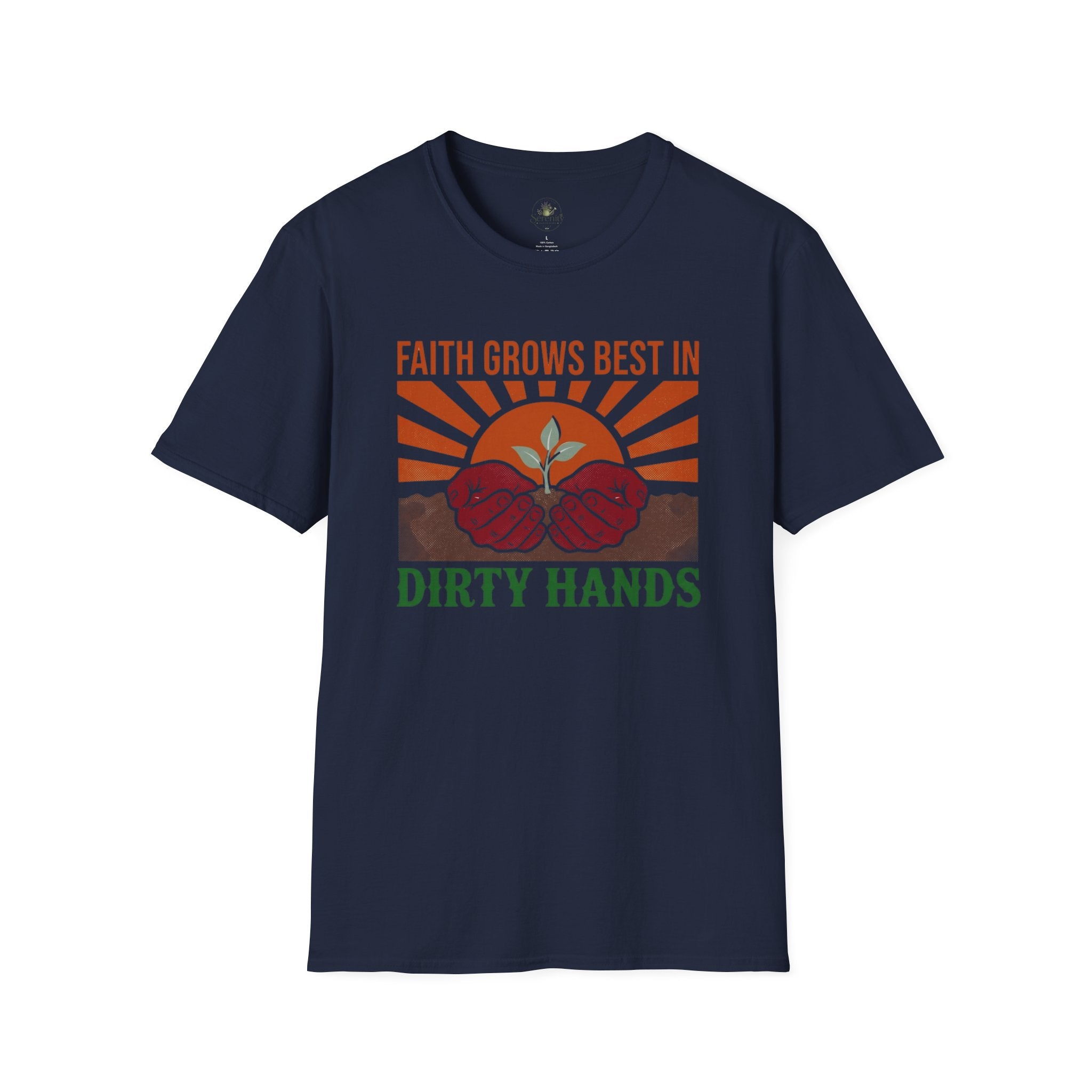 Faith Grows Best in Dirty Hands T-Shirt