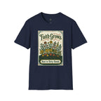 Faith Grows Best in Dirty Hands T-Shirt
