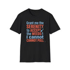 Grant Me the Serenity to Accept the Weeds T-Shirt