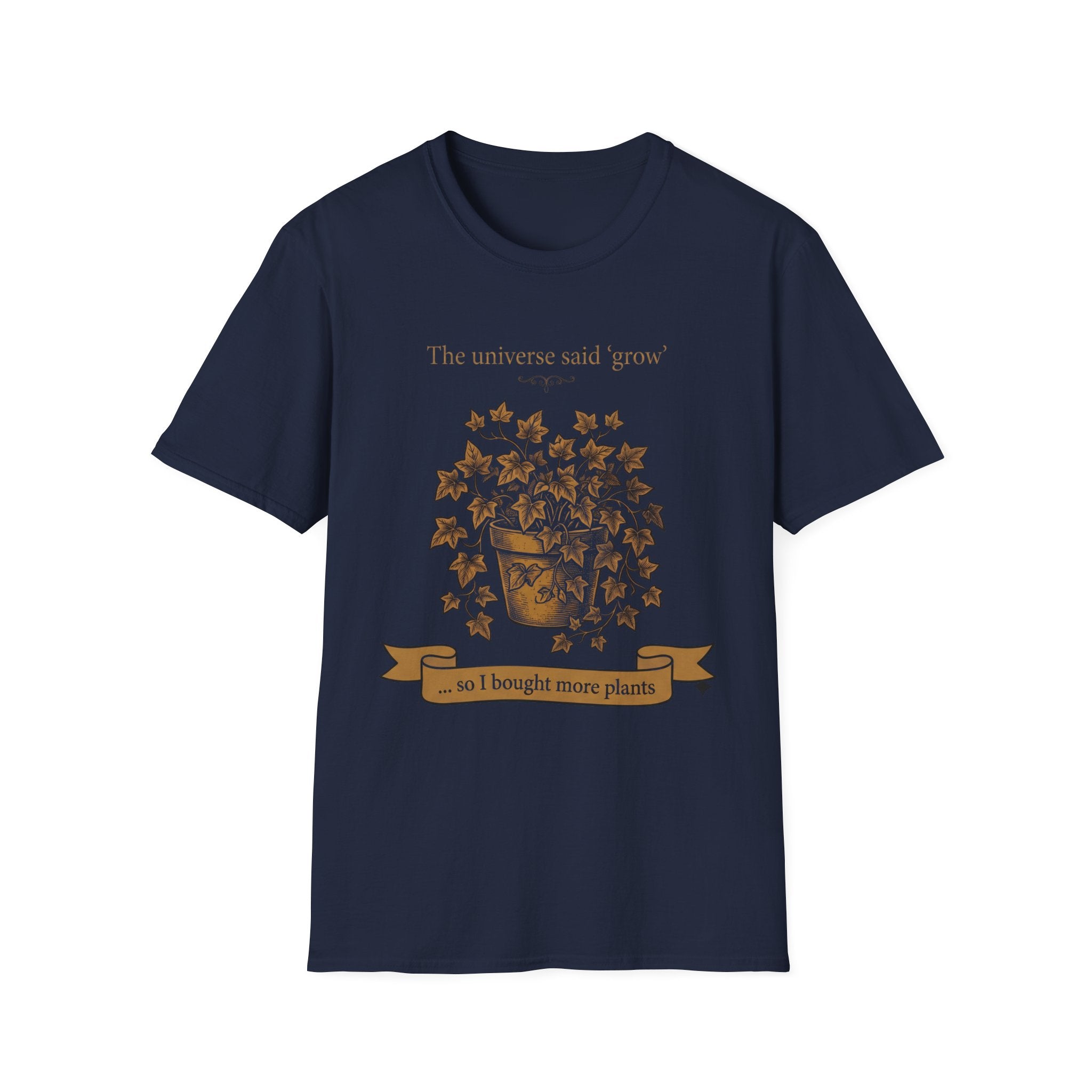 The Universe Said Grow T-Shirt