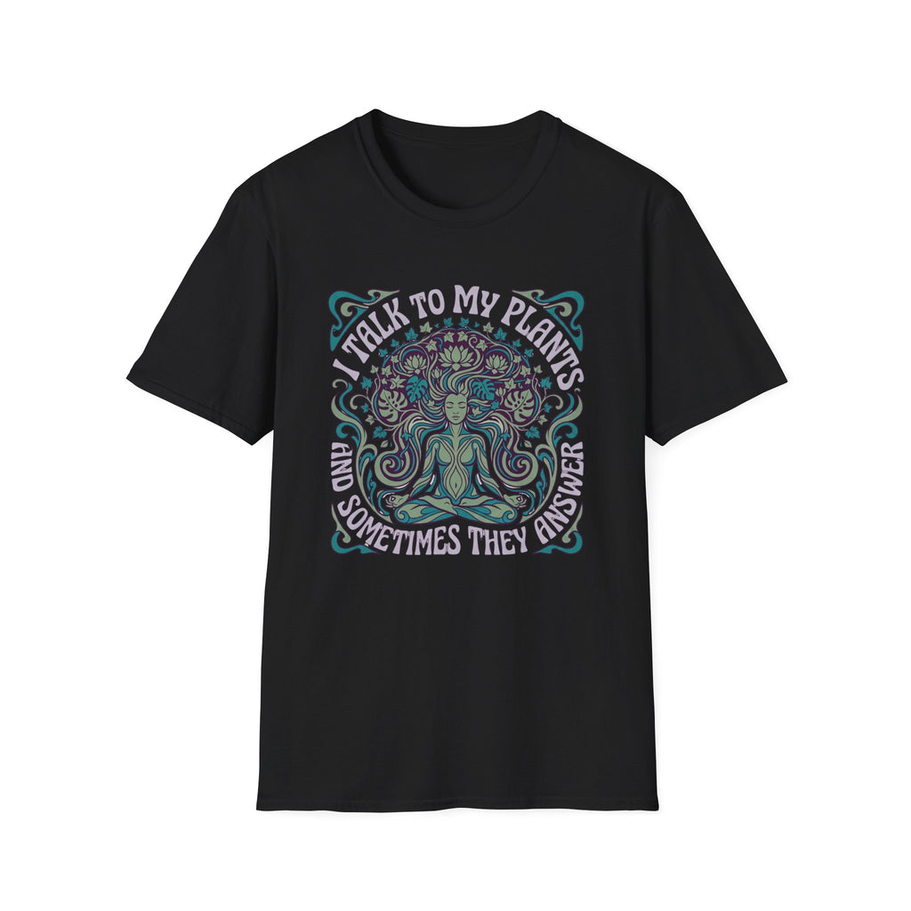 I Talk to My Plants  T-Shirt