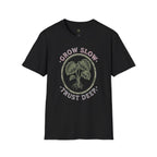 Grow Slow T-Shirt