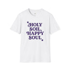 Holy Soil, Happy Soul T-Shirt