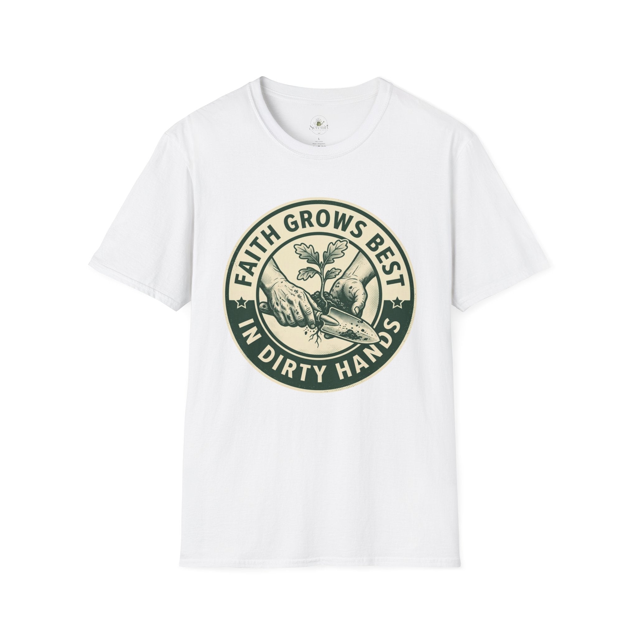 Faith Grows Best in Dirty Hands T-Shirt