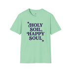 Holy Soil, Happy Soul T-Shirt