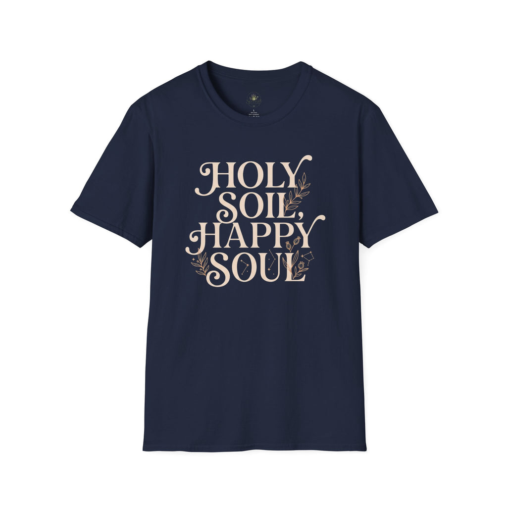 Holy Soil, Happy Soul T-Shirt