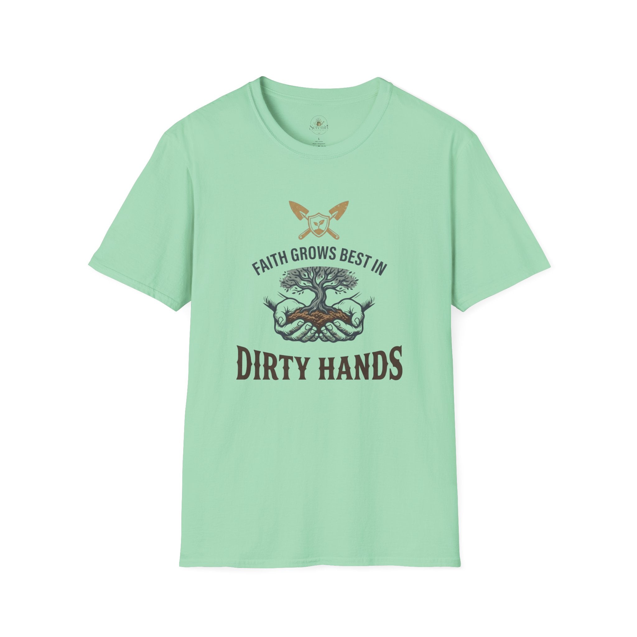 Faith Grows Best in Dirty Hands T-Shirt