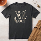 Holy Soil, Happy Soul T-Shirt