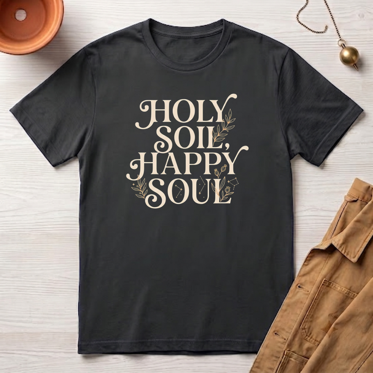 Holy Soil, Happy Soul T-Shirt