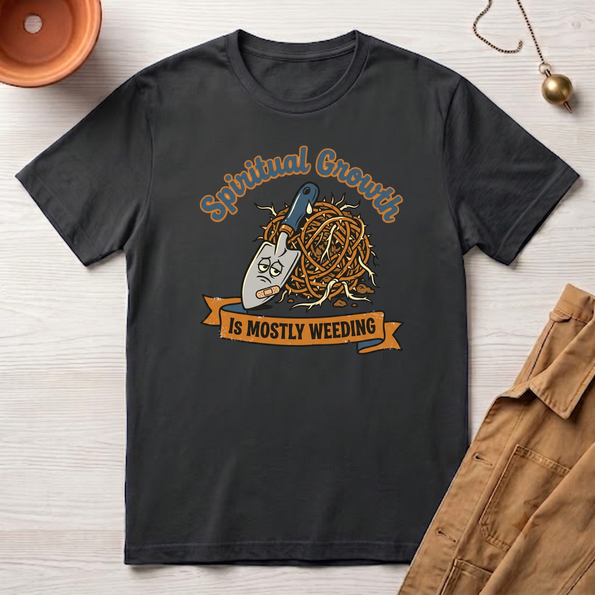 Spiritual Growth Is Mostly Weeding T-Shirt